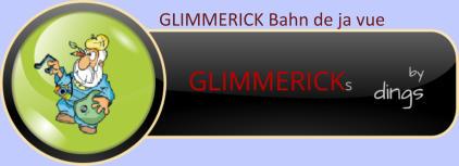 GLIMMERICK Bahn de ja vue